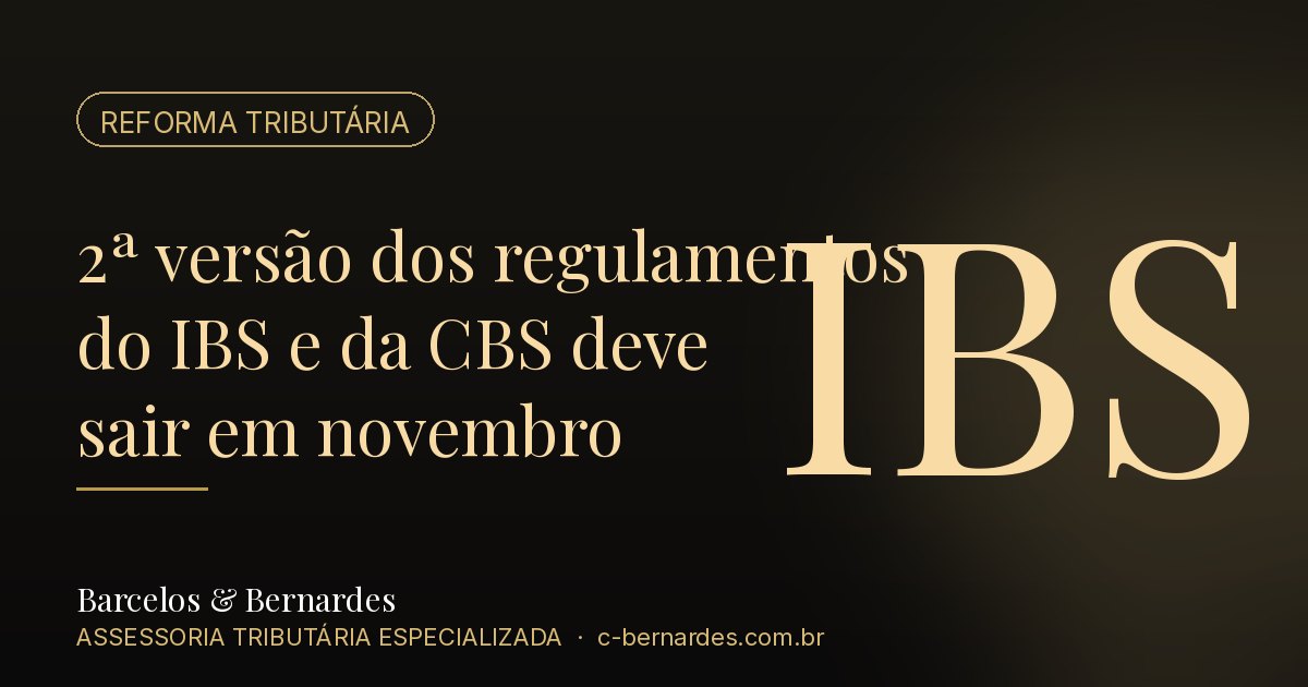 Capa: regulamentos do IBS e da CBS