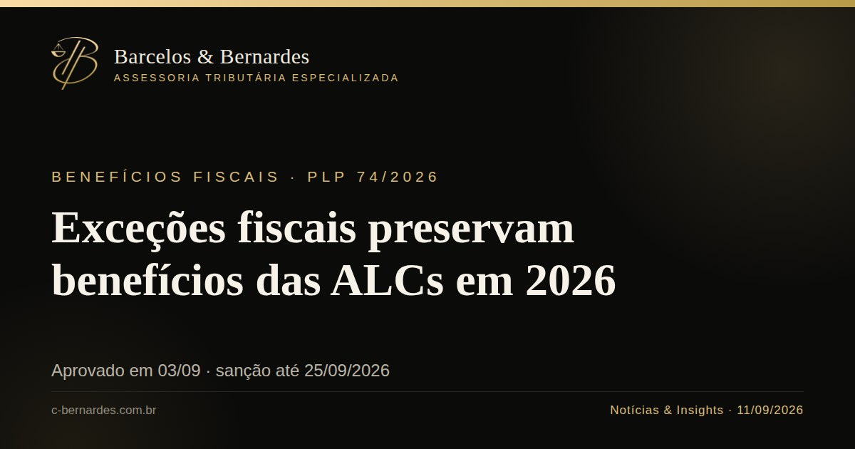 Capa: PLP 74/2026: exceções fiscais preservam benefícios em 2026