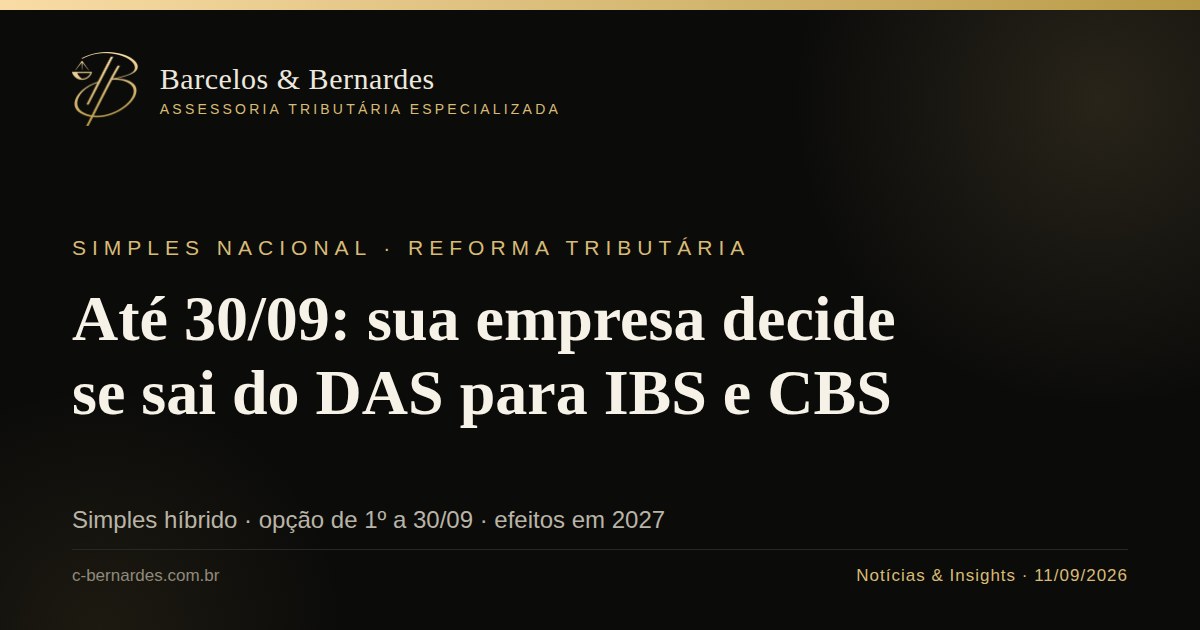Capa: Simples: até 30/09 a decisão sobre IBS e CBS fora do DAS